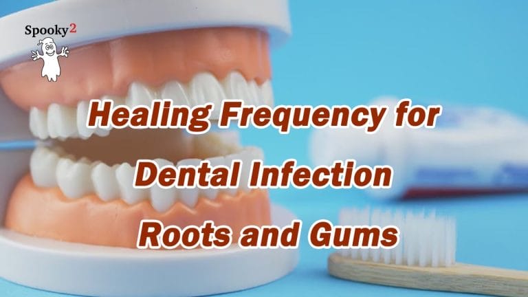 Dental Infection Roots and Gums – Spooky2 Rife Frequency Healing