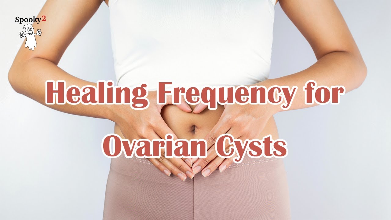 Ovarian Cysts – Healing Frequency | Spooky2 Rife Frequencies