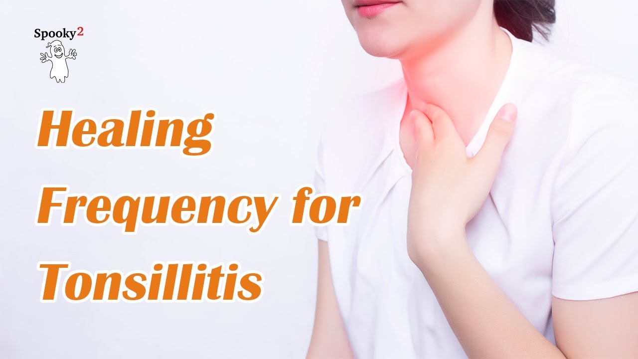 Tonsillitis – Healing Frequency | Spooky2 Rife Frequencies
