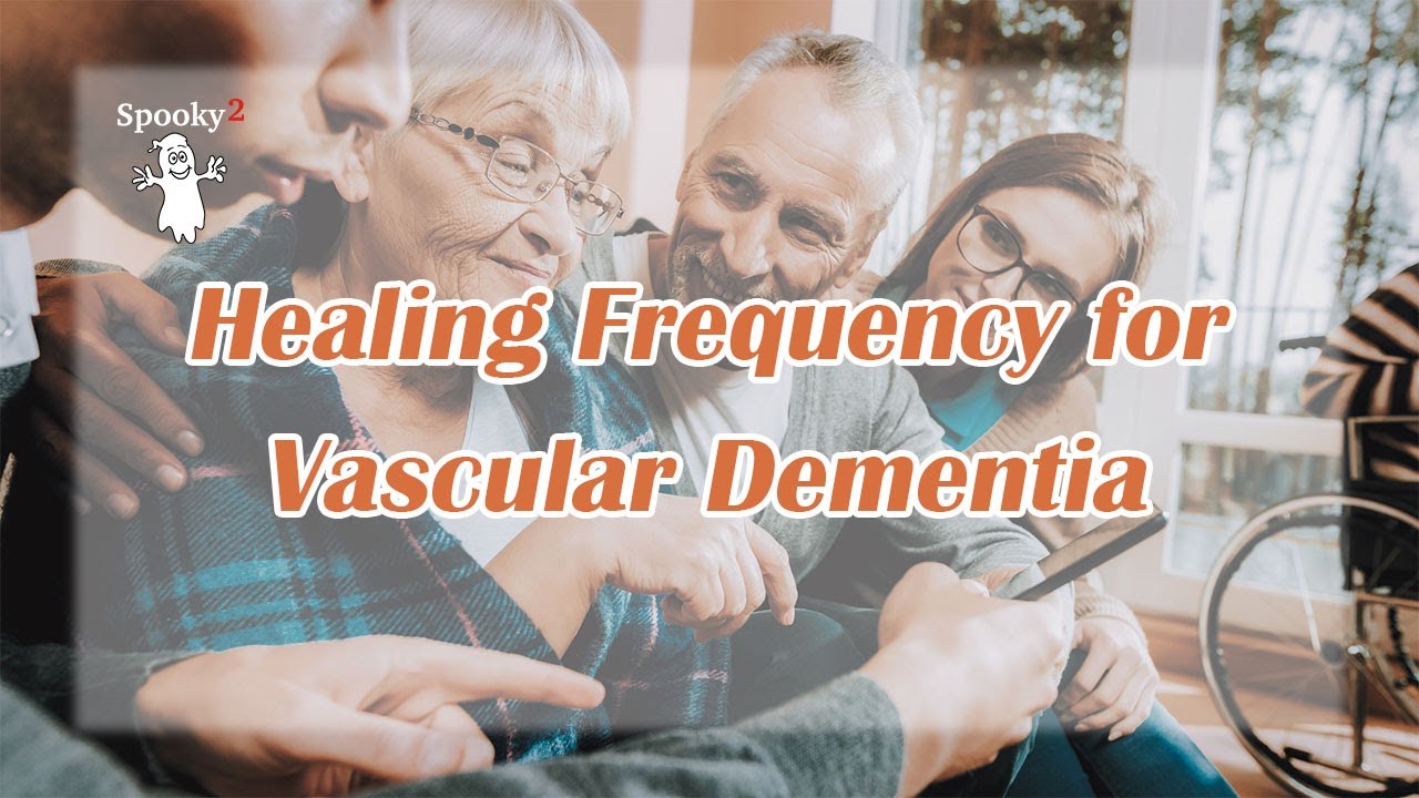 Vascular Dementia – Healing Frequency | Spooky2 Rife Frequencies