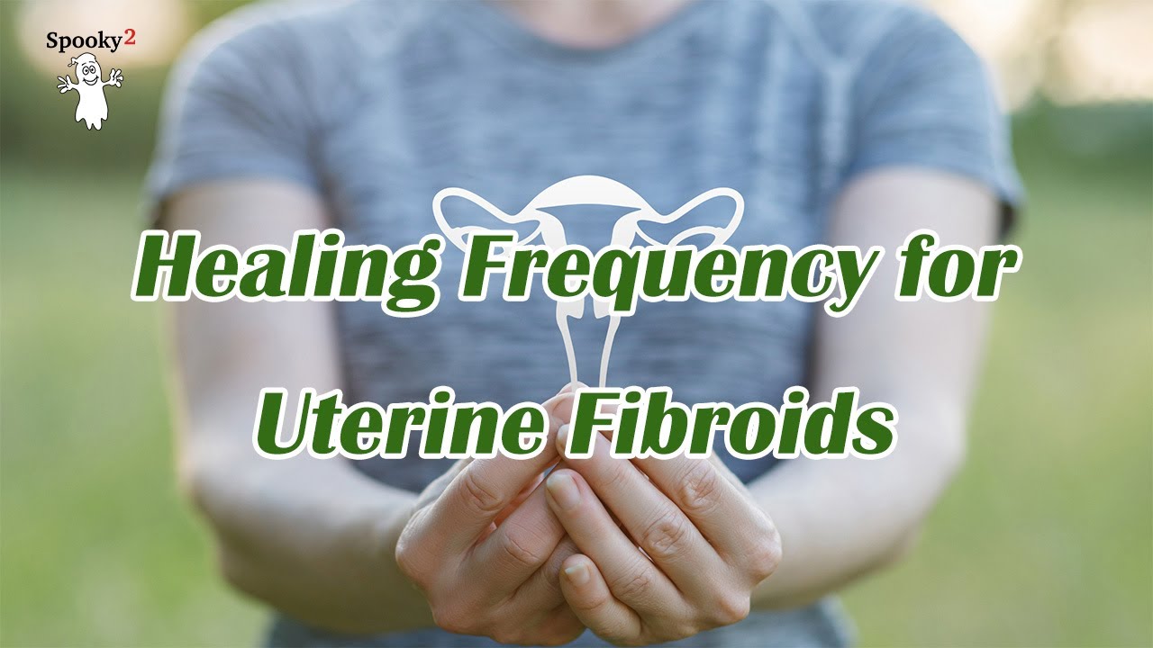 Uterine Fibroids – Healing Frequency | Spooky2 | Rife Frequencies