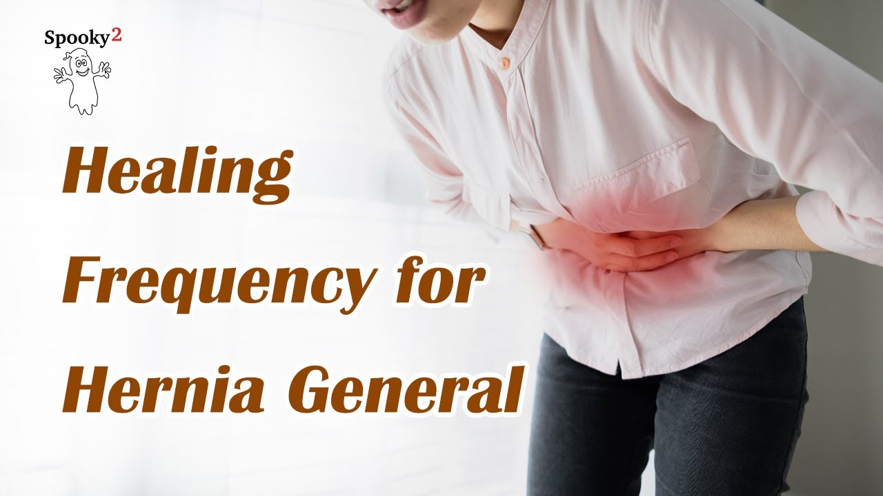 Hernia General – Healing Frequency | Spooky2 | Rife Frequencies