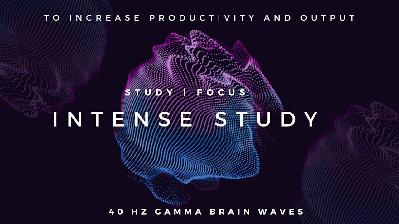 Intense Study – 40Hz Gamma Binaural Beats to Increase Productivity and Focus