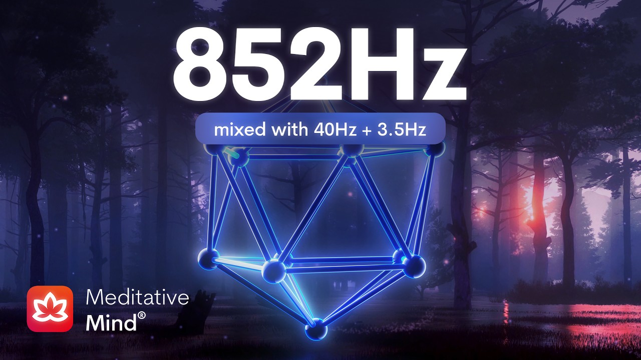 852Hz / Awaken Intuition / Open 3rd Eye Chakra