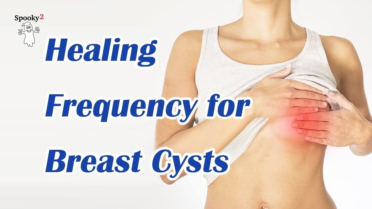 Breast Cysts – Healing Frequency | Spooky2 | Rife Frequencies